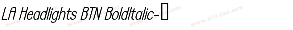 LA Headlights BTN BoldItalic字体转换
